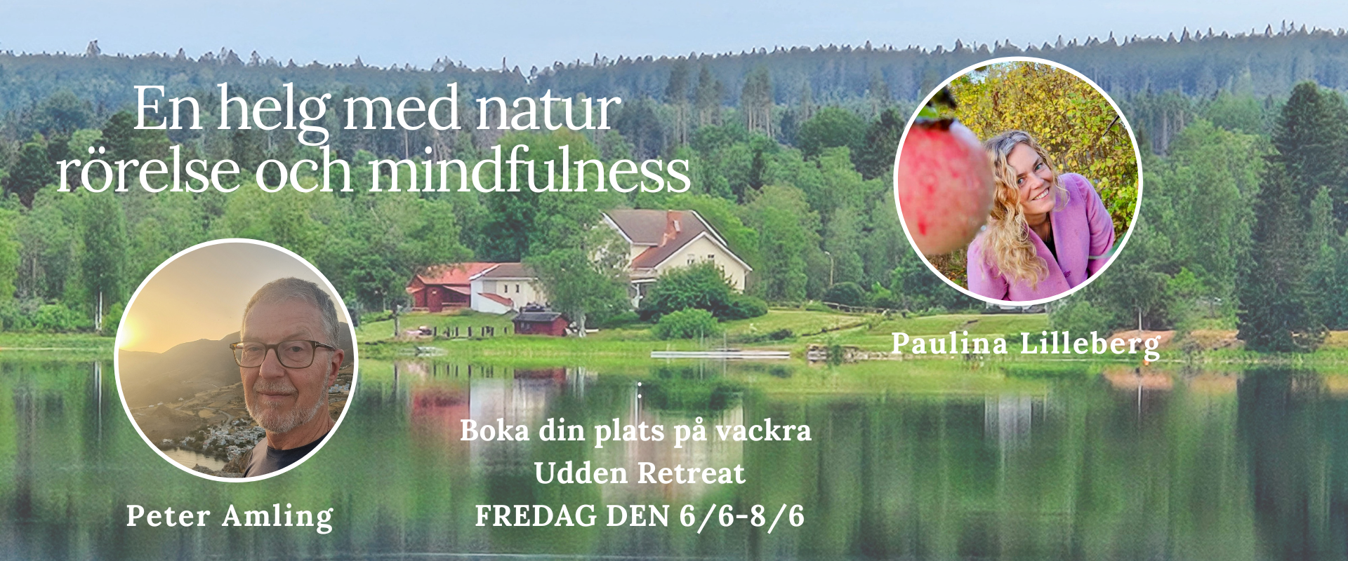 Välkommen till en försommarhelg med naturkontakt, rörelse och stillhet